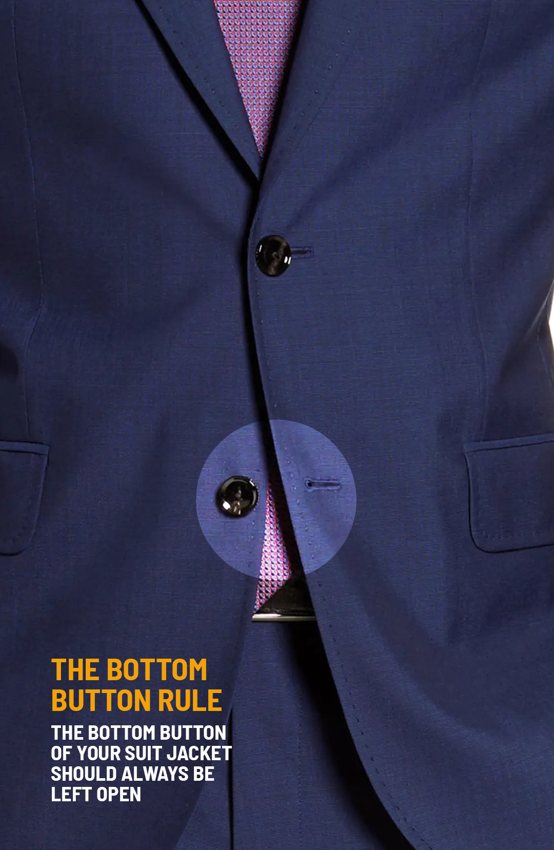 The bottom button rule: leave the bottom button of the suit jacket open