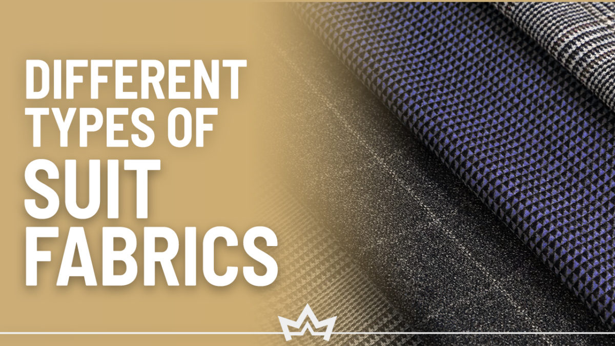 14 Different Suit Fabrics & Types Of Materials