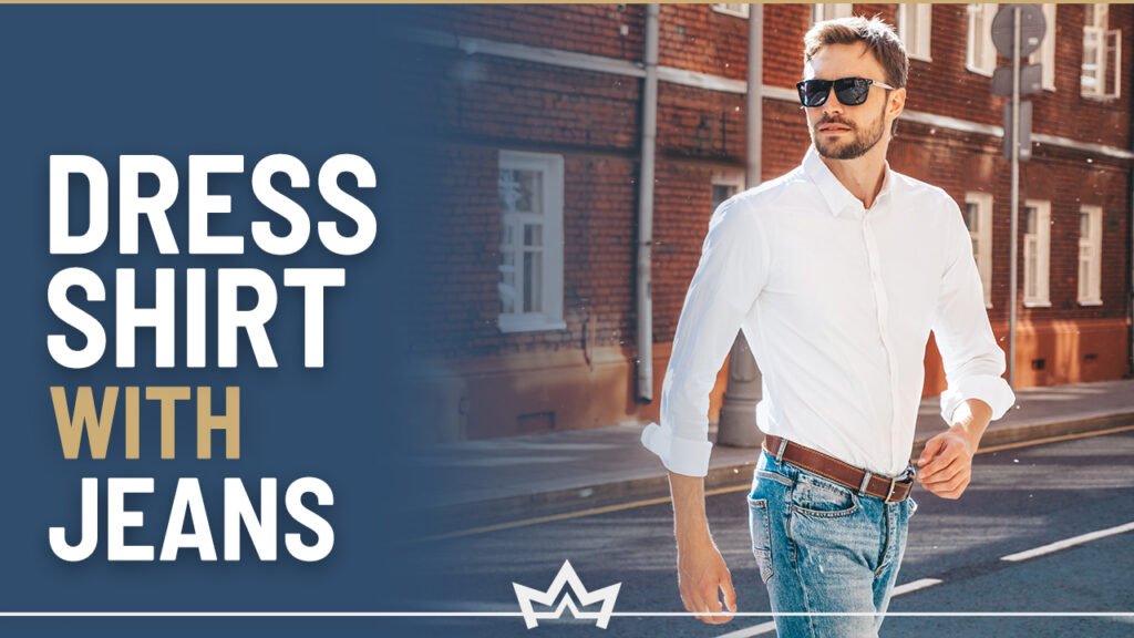 Different ways to wear a dress shirt with jeans