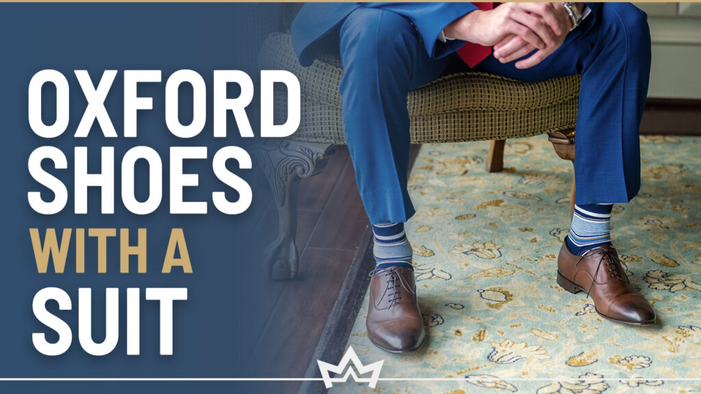 Different ways to wear Oxford shoes with a suit