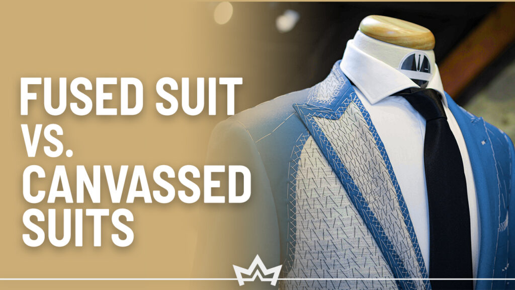 Fused suit vs. canvassed suit construction and price differences