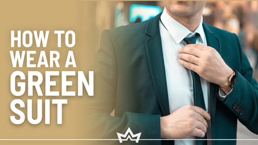 How to wear a green suit and different shirt and tie color combinations