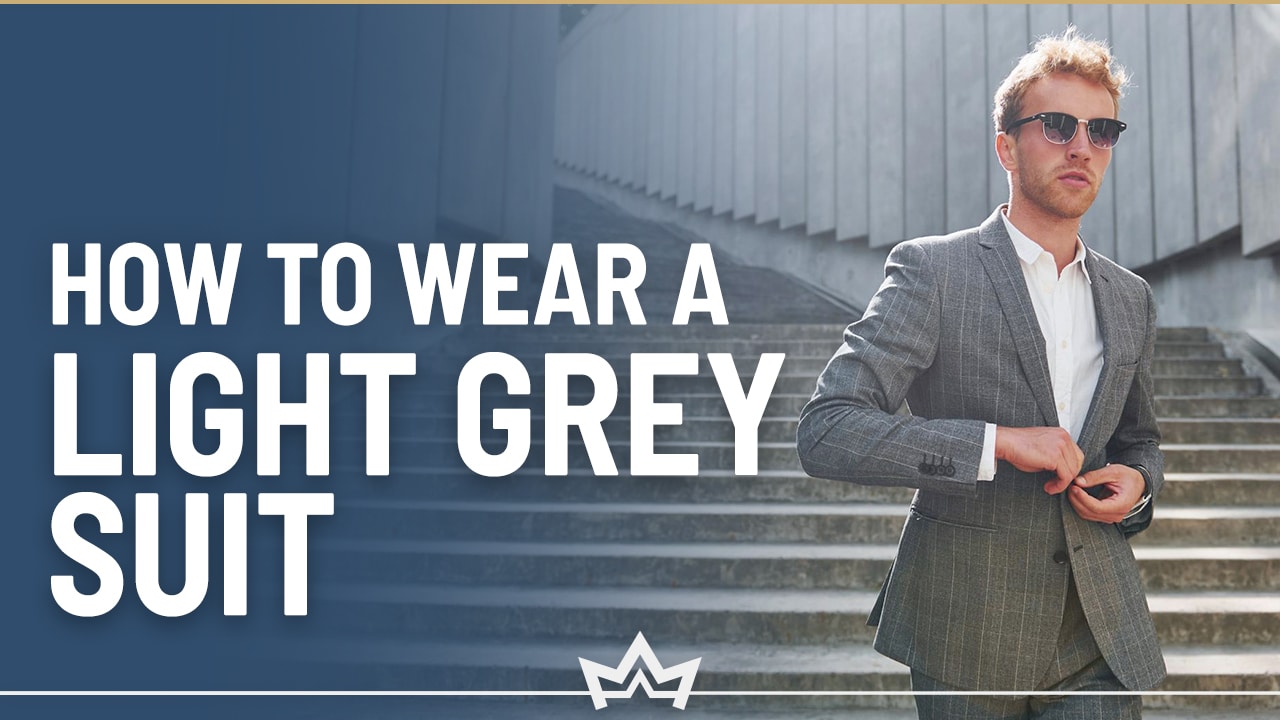 How to Wear a Light Grey Suit