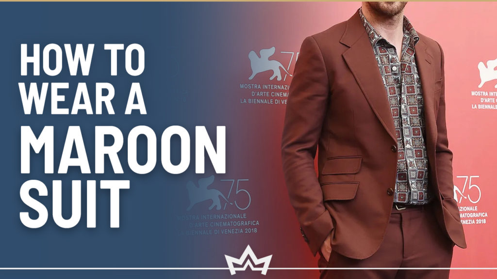 How to wear a maroon suit and possible color combinations