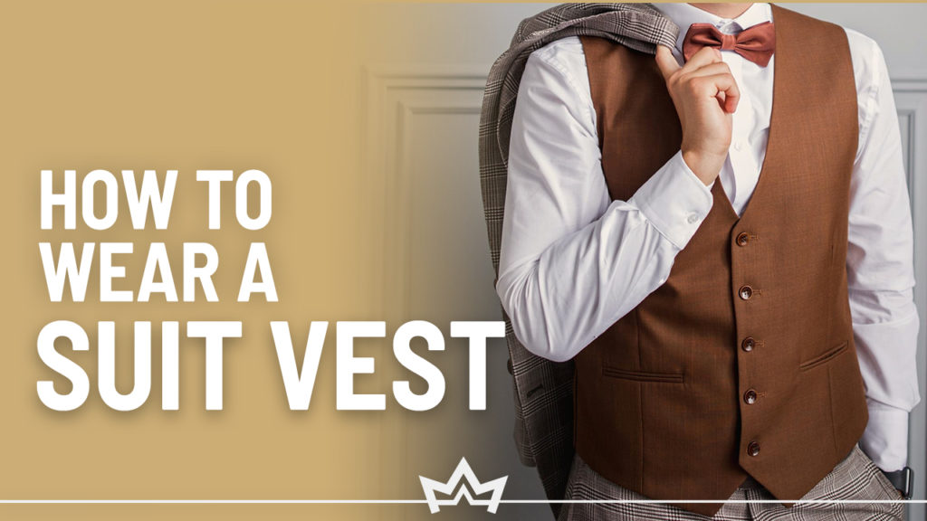 How to wear a suit vest properly