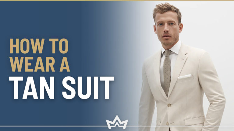 How to Wear a Tan Suit & Best Color Combinations