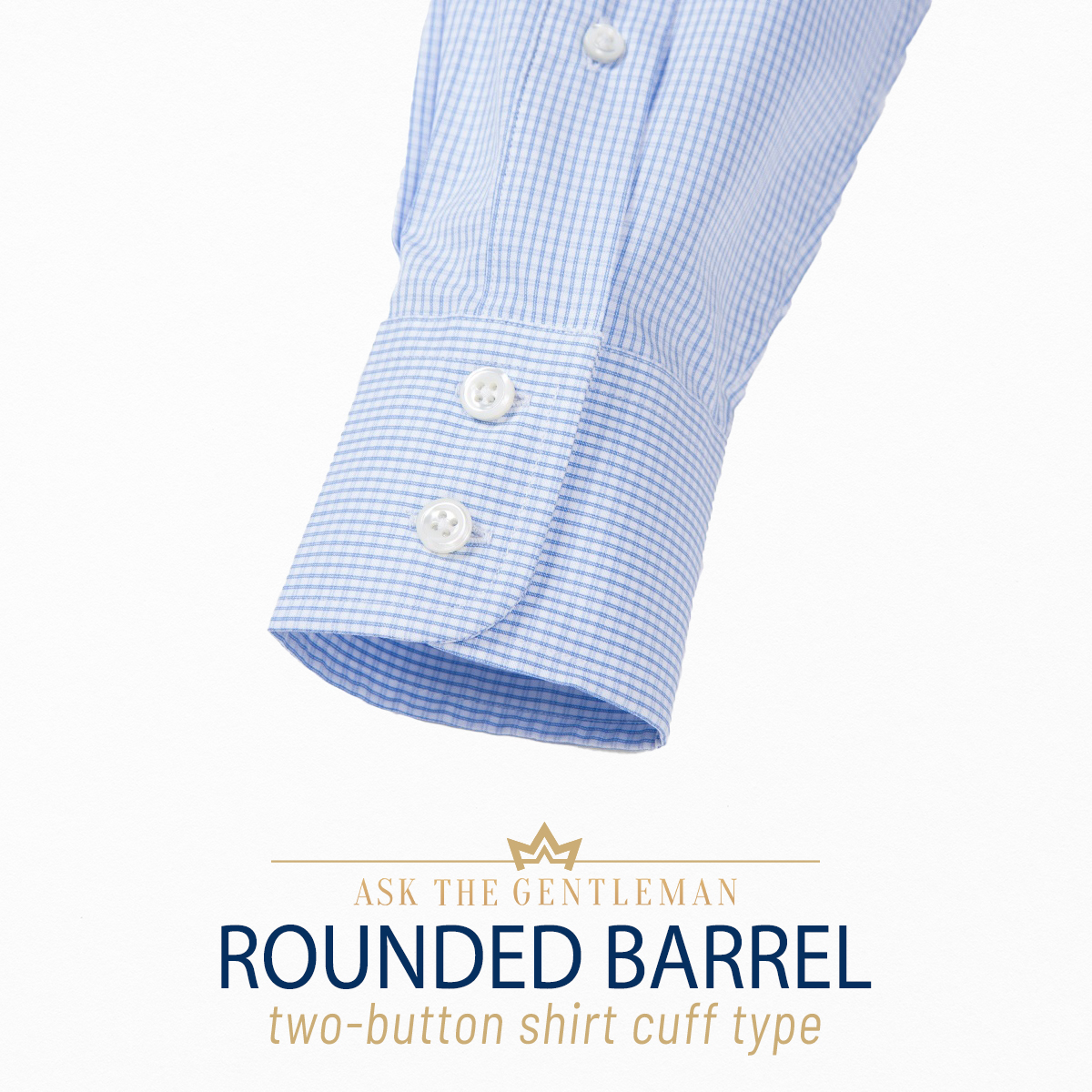 Rounded barrel shirt cuff