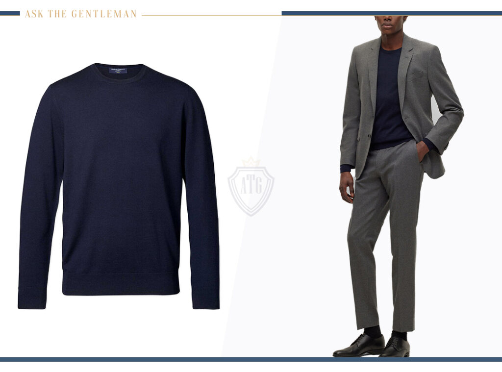 Wear a grey suit with a navy crew neck sweater